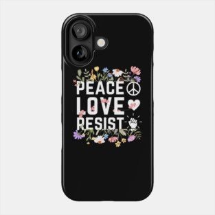 Peace Love Resist Phone Case