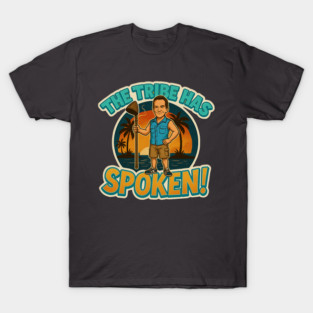 Survivor Tribal Council - The Tribe Has Spoken - Funny Reality TV Shirt T-Shirt