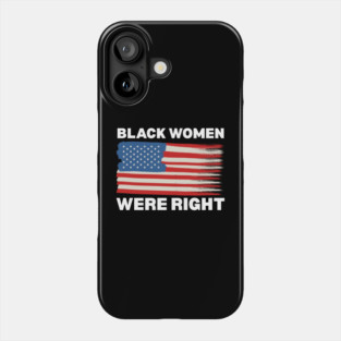 Black-Women-Were-Right Phone Case