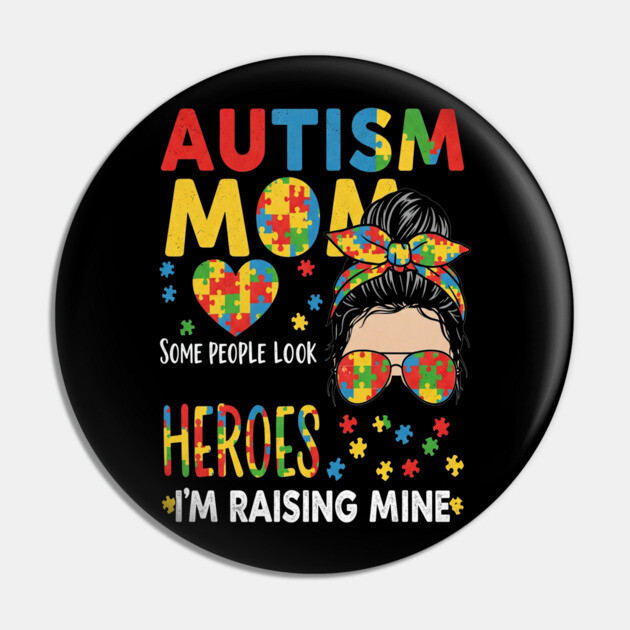 Autism Mom Tee - Raising My Superhero Design Pin by OUTFITPAW
