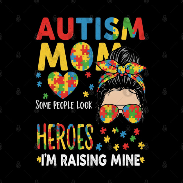 Autism Mom Tee - Raising My Superhero Design by OUTFITPAW