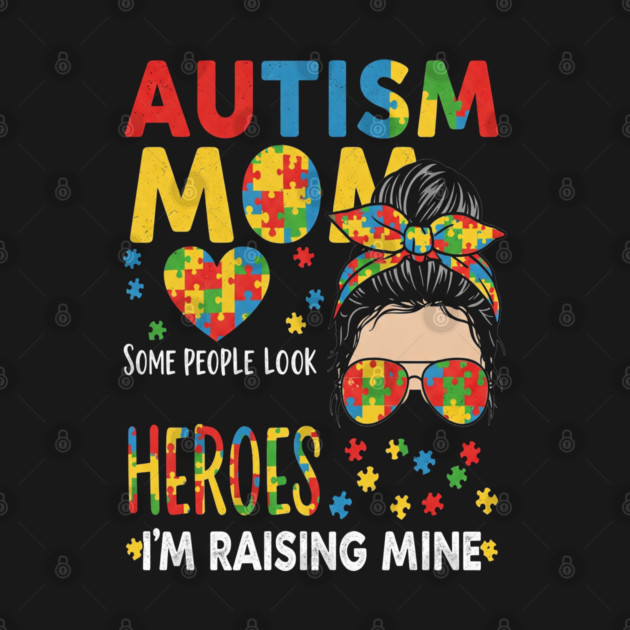 Autism Mom Tee - Raising My Superhero Design by OUTFITPAW