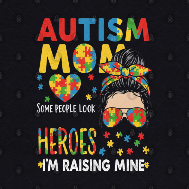 Autism Mom Tee - Raising My Superhero Design by OUTFITPAW