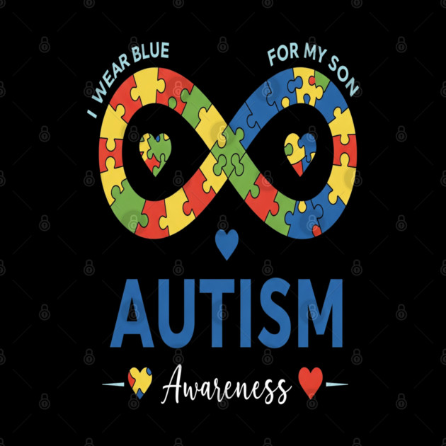 Autism Son Tee - Infinity Love Awareness Design by OUTFITPAW