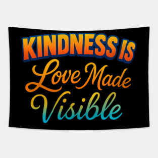 Kindness is Love Made Visible Tapestry
