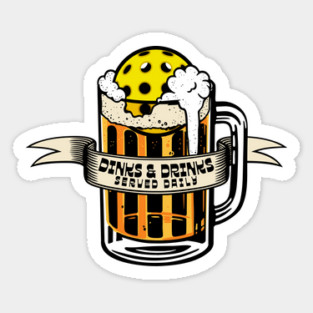 Drinks and Dinks Served Daily aka Pickleball, Pints, Repeat Magnet
