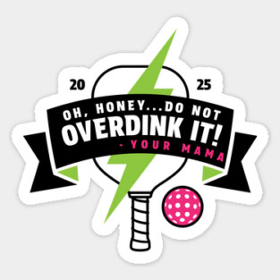 Mama Said Don't Overdink It Sticker