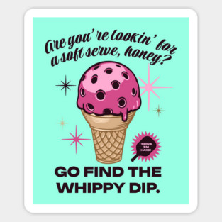 If You Want a Soft Serve, Go Find the Whippy Dip Magnet