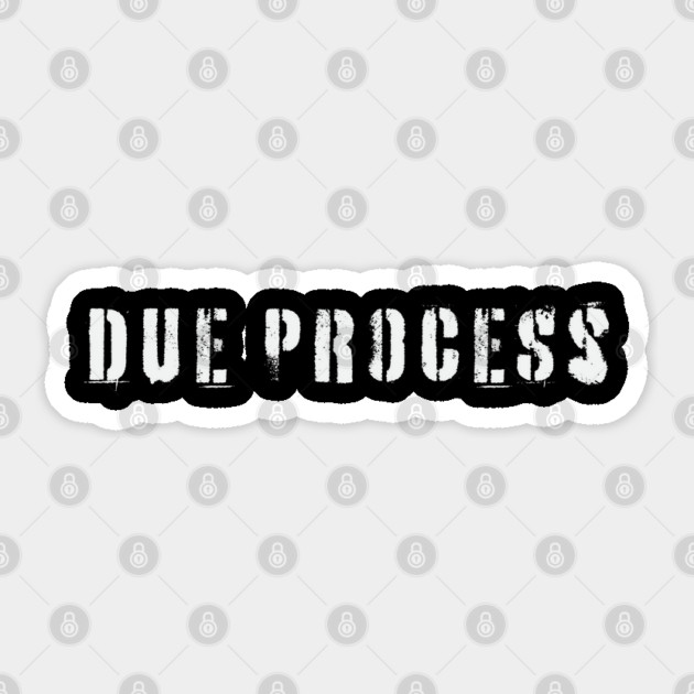 Due Process Sticker by Camp Happy Hour