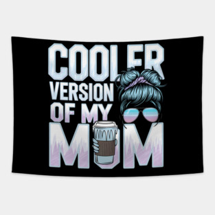 Cooler Version of My Mom Tapestry