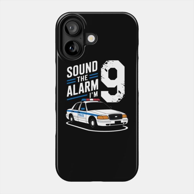 Sound the Alarm! I'm 9 Phone Case by MakerMind8.2