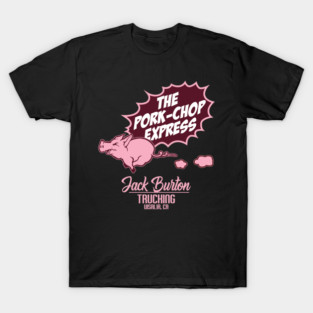 The Pork-Chop Express Big Trouble In Little China T-Shirt