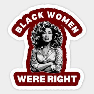 Black-Women-Were-Right Sticker