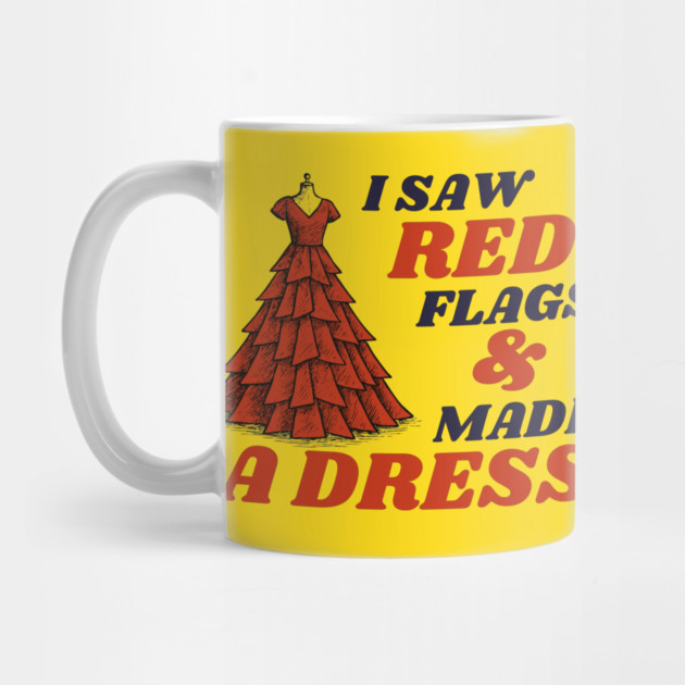 I Saw Red Flags and Made the Dress by Camp Happy Hour