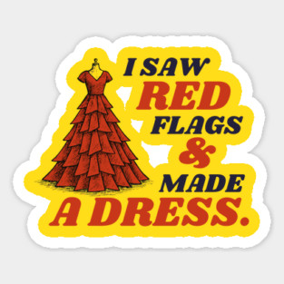 I Saw Red Flags and Made the Dress Magnet