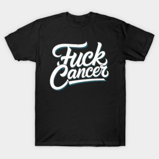 funny fuck ovarian cancer teal ribbon gift cancer survivor T-Shirt