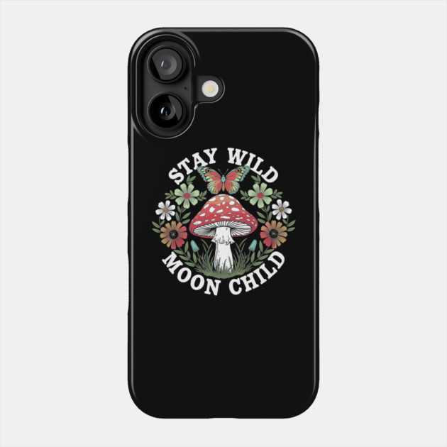 Stay Wild Moon Child Trippy Boho Vibes Phone Case by Anticorporati