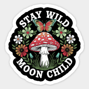 Stay Wild Moon Child Trippy Boho Vibes Sticker