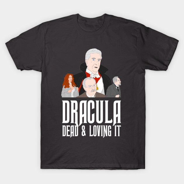 Dracula Dead Loving It Mel Brooks T-Shirt TeePublic