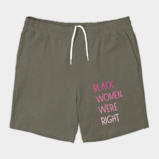 Black-Women-Were-Right Shorts