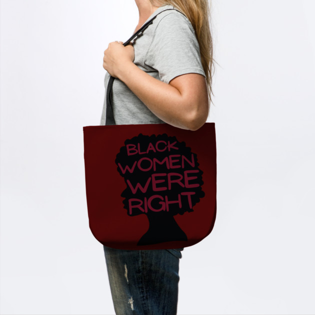 Black-Women-Were-Right by Creatifly Graphic Tees