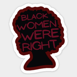 Black-Women-Were-Right Sticker