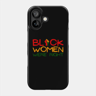 Black-Women-Were-Right Phone Case