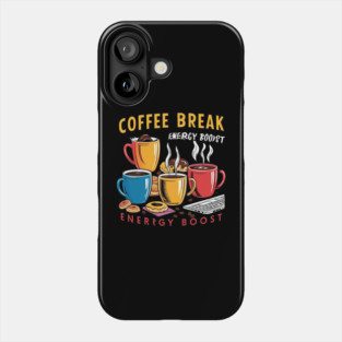 Energy Boost Coffee Break Phone Case