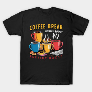 Energy Boost Coffee Break T-Shirt