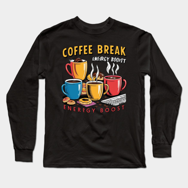 Energy Boost Coffee Break Long Sleeve T-Shirt by SR8891