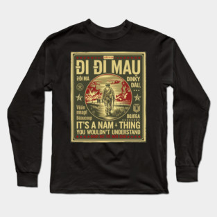 Vietnam Veteran Di Di Mau, Vietnam War Memory, Memorial Long Sleeve T-Shirt