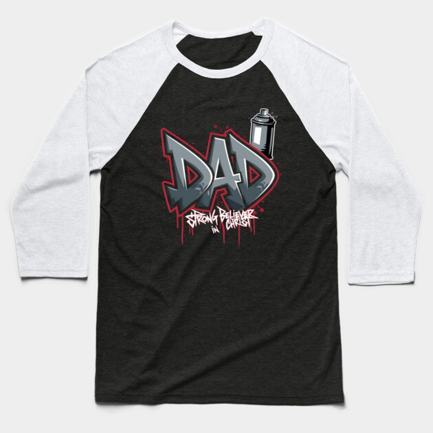 Faith Drippin’: Anointed Dad Baseball T-Shirt by Rox