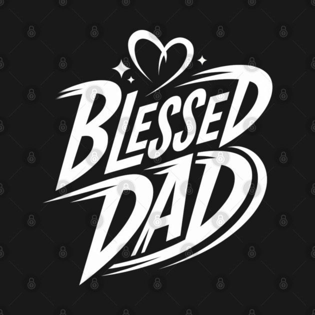 Blessed Dad: Love, Faith, and Strength by Rox