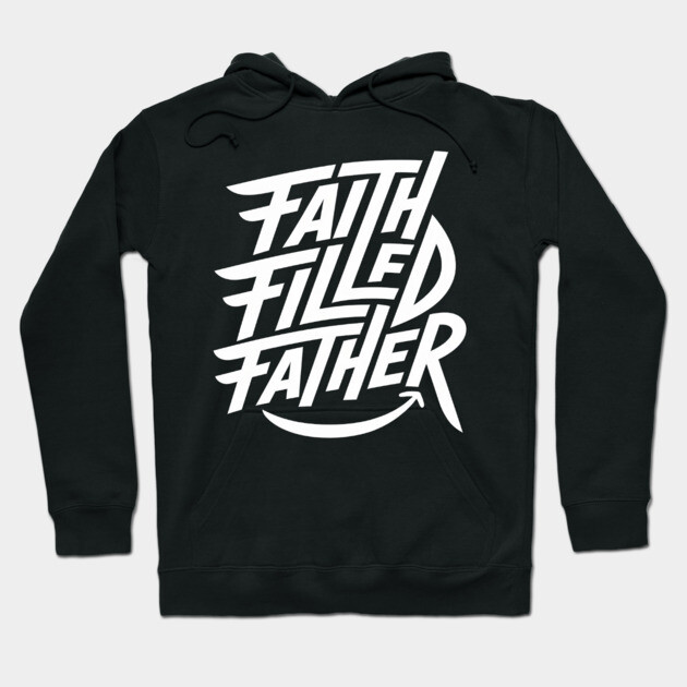 Faith-Filled Father: Strength, Joy, and Purpose Hoodie by Rox