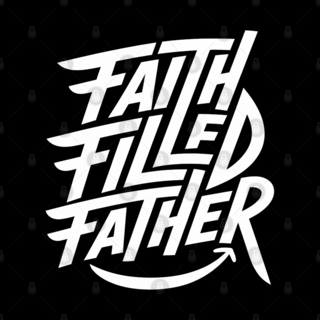 Faith-Filled Father: Strength, Joy, and Purpose by Rox