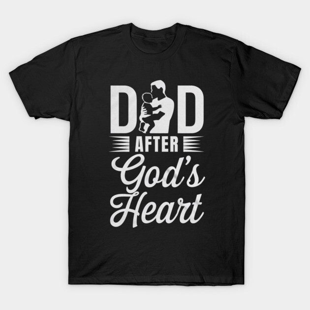 Dad After God's Heart: Faithful, Blessed, and Led by Grace T-Shirt by Rox