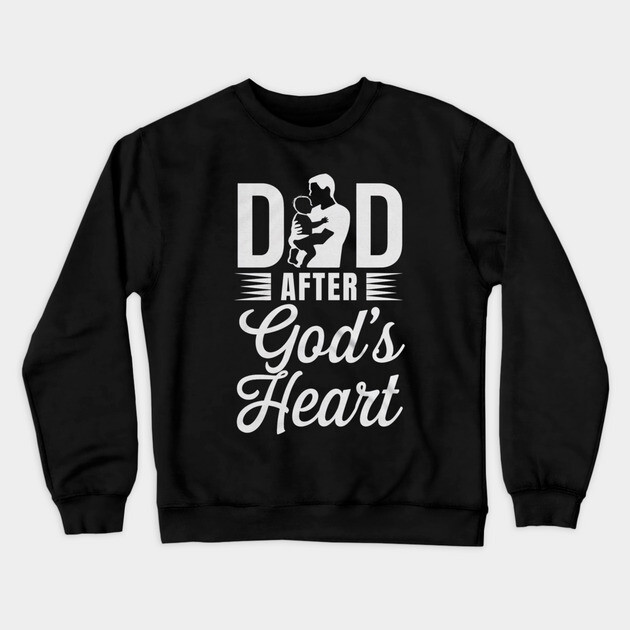 Dad After God's Heart: Faithful, Blessed, and Led by Grace Crewneck Sweatshirt by Rox
