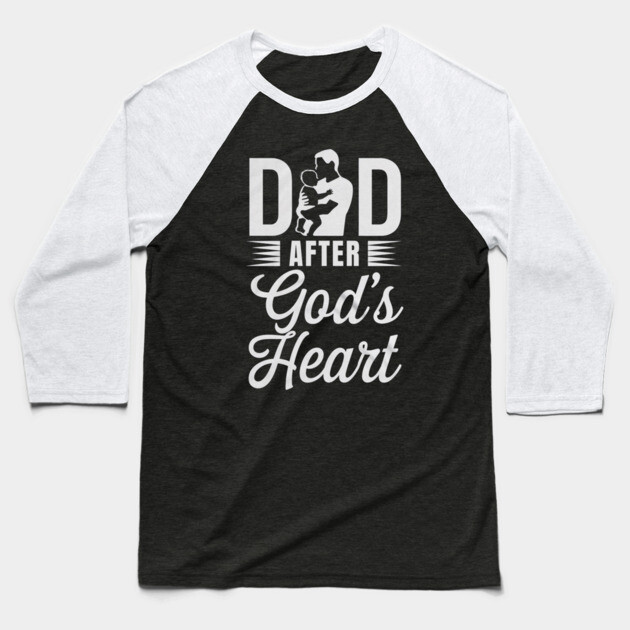 Dad After God's Heart: Faithful, Blessed, and Led by Grace Baseball T-Shirt by Rox