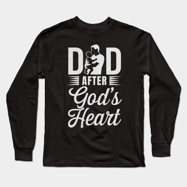 Dad After God's Heart: Faithful, Blessed, and Led by Grace Long Sleeve T-Shirt by Rox