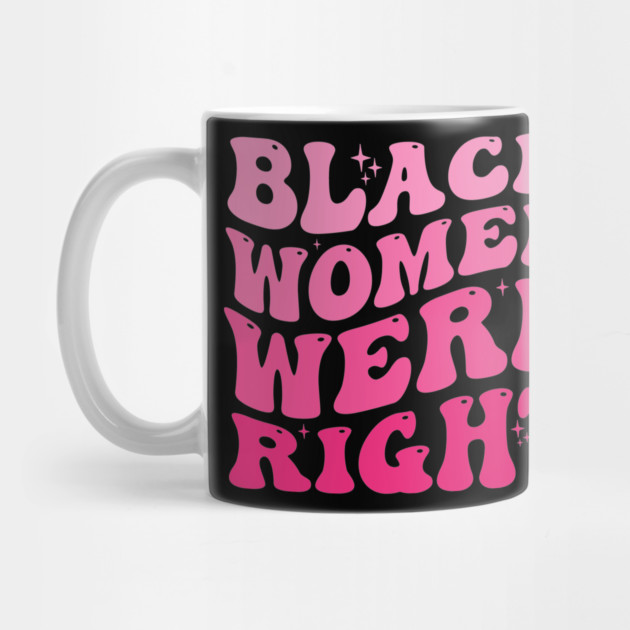 Black-Women-Were-Right-Feminist-Empowerment-Retro-Tie-Dye-Style-Activist-Design by ArtistTee ⭐⭐⭐⭐⭐