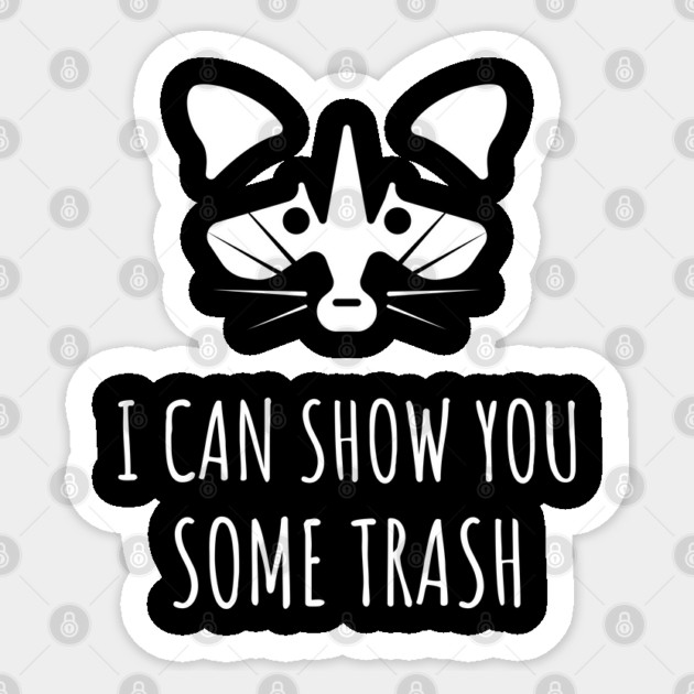 I Can Show You Some Trash Sticker by Pixel Threads 