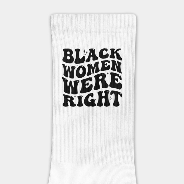 Black-Women-Were-Right by ArtistTee ⭐⭐⭐⭐⭐