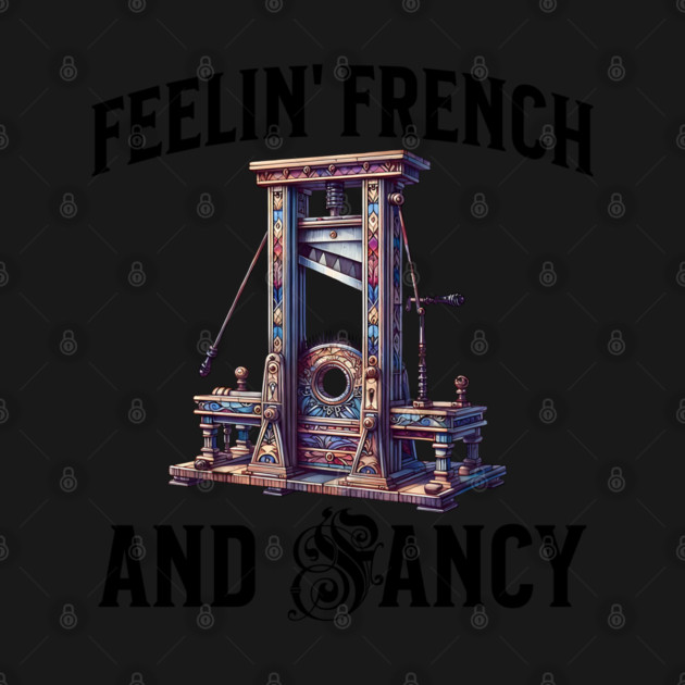 Feelin' French and Fancy guillotine design. Good for men and women, anyone who's feeling French and also pretty snazzy. by Luxinda