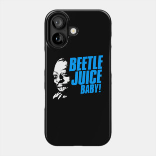 Beetle Juice, Baby! Phone Case
