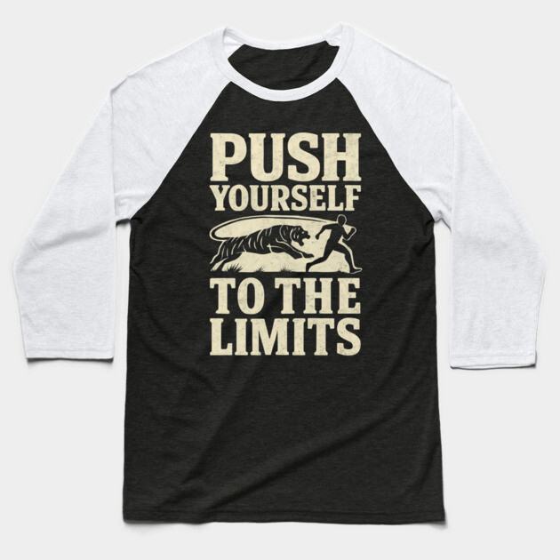 PUSH YOURSELF TO THE LIMITS – Tiger Chase Motivational Shirt Baseball T-Shirt by Hobby Helpers Merch