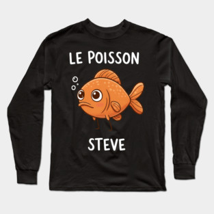 Funny Fish Pun Steve Long Sleeve T-Shirt