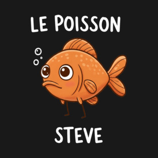 Funny Fish Pun Steve T-Shirt