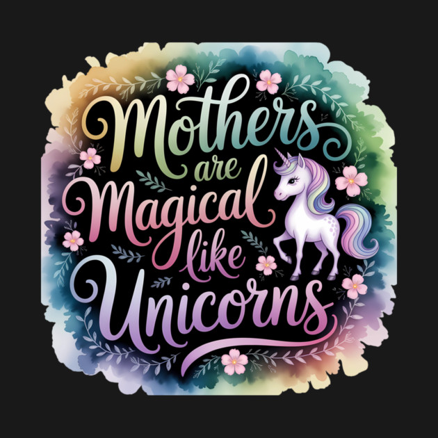 Mothers are Magical by BA