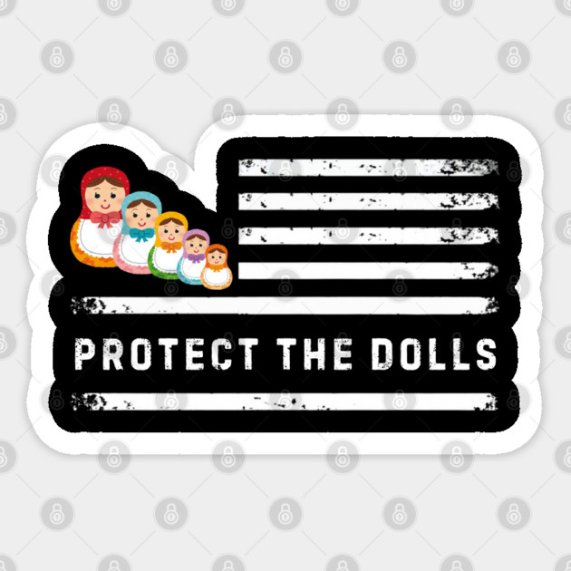 Protect-The-Dolls Sticker by Creatifly Graphic Tees