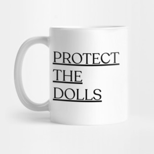 Protect-The-Dolls Mug